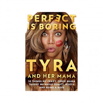 Perfect Is Boring : 10 Things My Crazy, Fierce Mama Taught Me about Beauty, Boot 