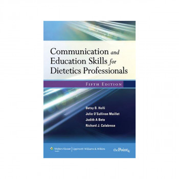 Communication and Education Skills for Dietetics Professionals 
