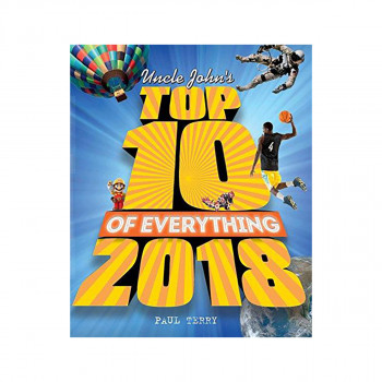 Uncle John's Top 10 of Everything 2018 