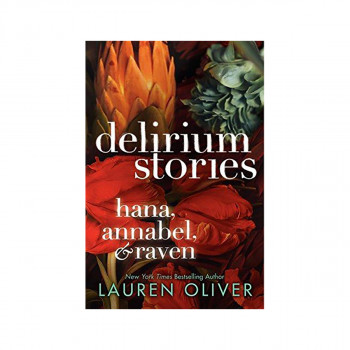 Delirium Stories: Hana, Annabel, and Raven 