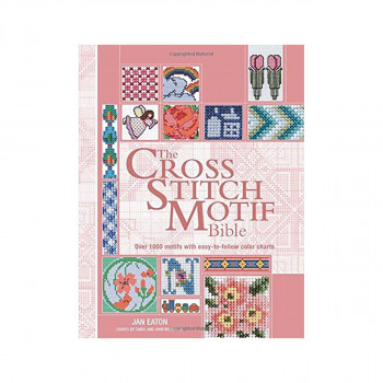 The Cross Stitch Motif Bible : Over 1000 Motifs with Easy-To-Follow Color Charts 