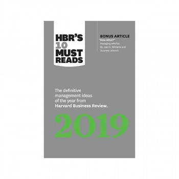 HBR's 10 Must Reads 2019 : The Definitive Management Ideas of the Year from Harv 