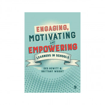 Engaging, Motivating and Empowering Learners in Schools 