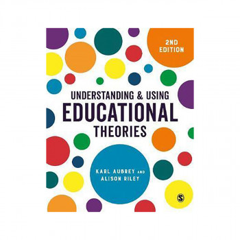 Understanding and Using Educational Theories 
