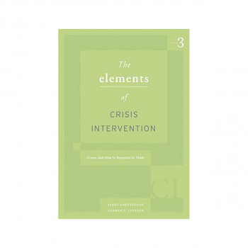 Elements of Crisis Intervention : Crisis and How to Respond to Them 