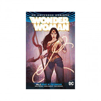 Wonder Woman Volume 5: Heart of the Amazon. Rebirth 