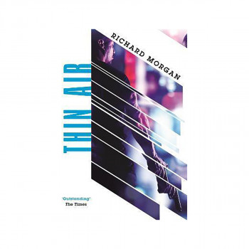 Thin Air : From the author of Netflix's Altered Carbon 