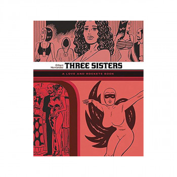 Three Sisters: The Love And Rockets Library 14 : The Love and Rockets Library Vo 