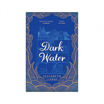 Dark Water : Longlisted for the Walter Scott Prize for Historical Fiction 