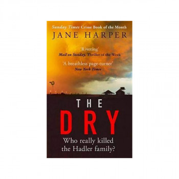 The Dry : The Sunday Times Crime Book of the Year 2017 