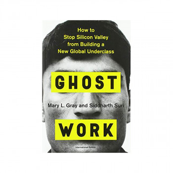 Ghost Work (International Edition) : How to Stop Silicon Valley from Building a 