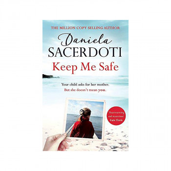Keep Me Safe (A Seal Island novel) : A breathtaking love story from the author o 