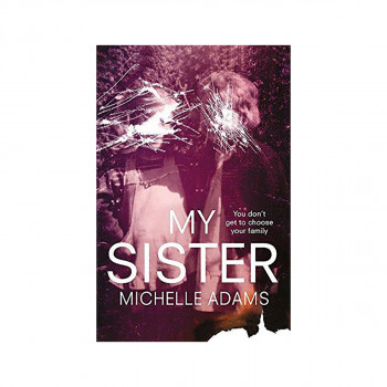 My Sister : an addictive psychological thriller with twists that grip you until 