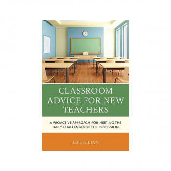 Classroom Advice for New Teachers : A Proactive Approach for Meeting the Daily C 