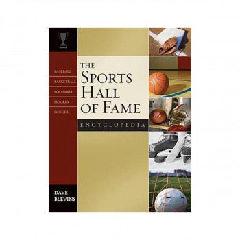 The Sports Hall of Fame Encyclopedia : Baseball, Basketball, Football, Hockey, S 