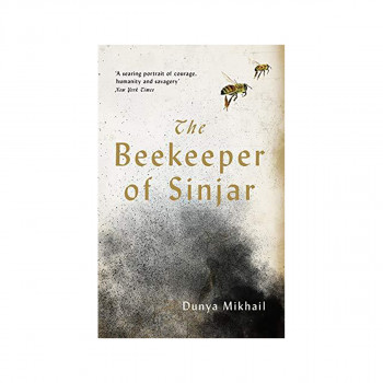 The Beekeeper of Sinjar : Rescuing the Stolen Women of Iraq 