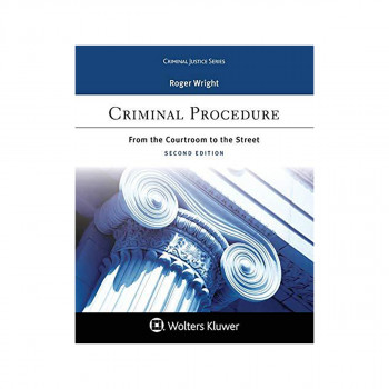 Criminal Procedure : From the Courtroom to the Street 