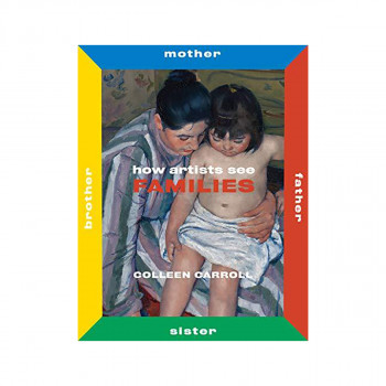 How Artists See Families: Mother Father Sister Brother 