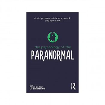 The Psychology of the Paranormal 