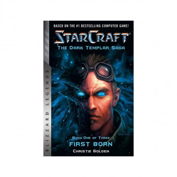 StarCraft: The Dark Templar Saga : Firstborn Book One 