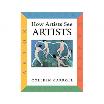 How Artists See Artists: Actor Painter Dancer Musician 