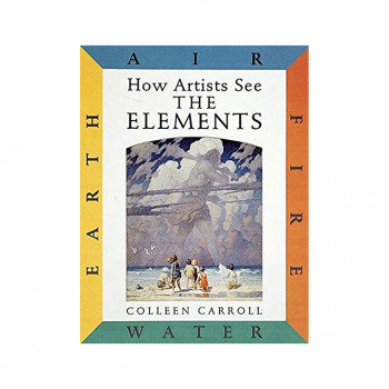 How Artists See the Elements: Earth Air Fire and Water 