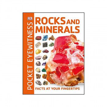 Pocket Eyewitness Rocks and Minerals : Facts at Your Fingertips 