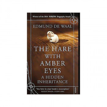 The Hare with Amber Eyes : A Hidden Inheritance 