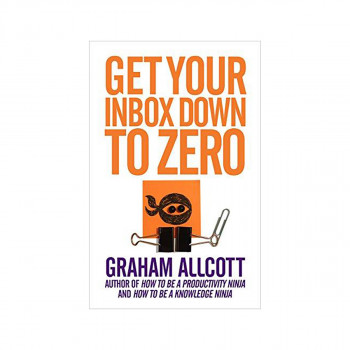 Get Your Inbox Down to Zero : from How to be a Productivity Ninja 