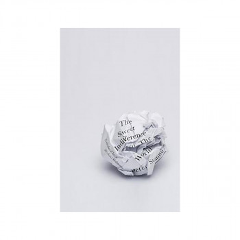 The Sweet Indifference of the World 