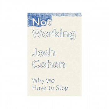 Not Working : Why We Have to Stop 