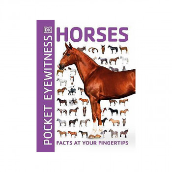 Pocket Eyewitness Horses : Facts at Your Fingertips 
