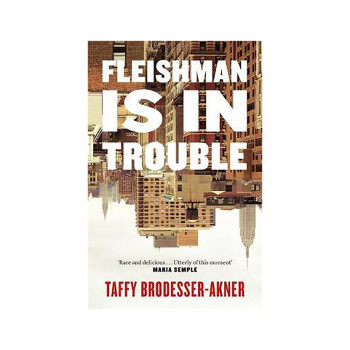 Fleishman Is in Trouble : One of the best-selling novels of 2020 