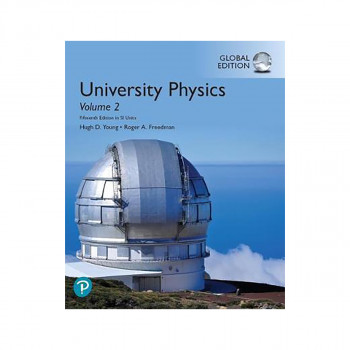University Physics Volume 2 (Chapters 21-37), Global Edition 