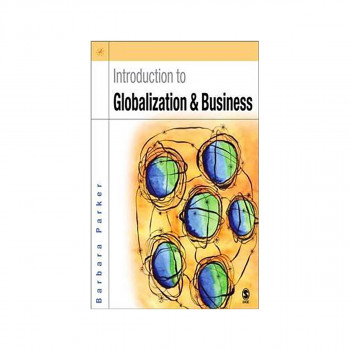Introduction to Globalization and Business : Relationships and Responsibilities 