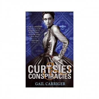 Curtsies and Conspiracies : Number 2 in series 