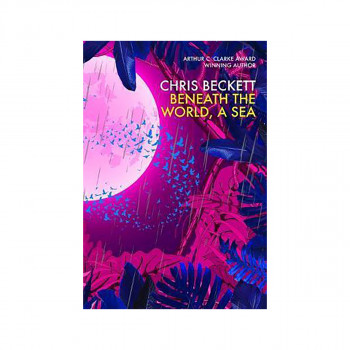 Beneath the World, a Sea 