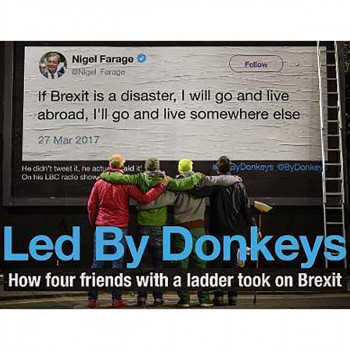 Led by Donkeys : How four friends with a ladder took on Brexit 