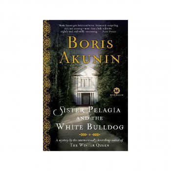 Sister Pelagia and the White Bulldog : A Mystery by the Internationally Bestsell 