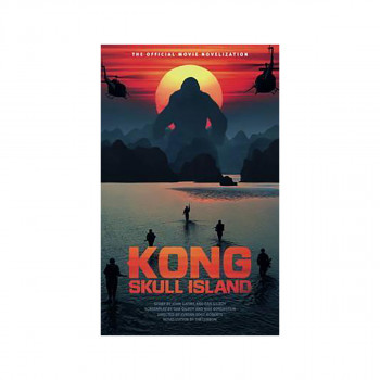 Kong : Skull Island - The Official Movie Novelization 