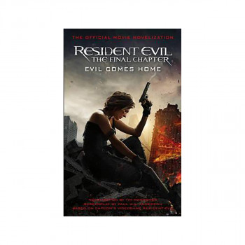Resident Evil : The Final Chapter (the Official Movie Novelization) 