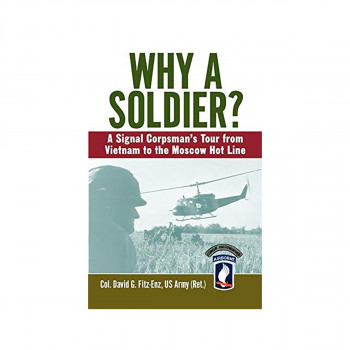 Why a Soldier? : A Signal Corpsman's Tour from Vietnam to the Moscow Hot Line 
