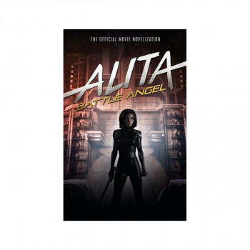 Alita: Battle Angel - The Official Movie Novelization 