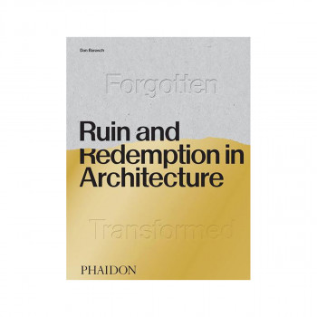Ruin and Redemption in Architecture 