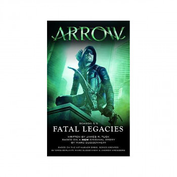 Arrow: Fatal Legacies 