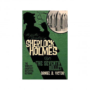 The Further Adventures of Sherlock Holmes: Seventh Bullet 