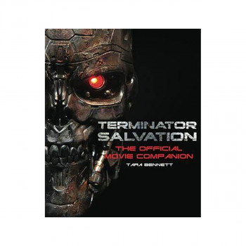 Terminator Salvation : The Official Movie Companion 