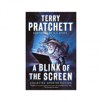 A Blink of the Screen : Collected Shorter Fiction 