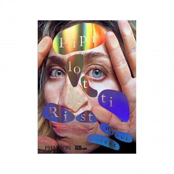Pipilotti Rist: Pixel Forest : Published in Association with the New Museum 
