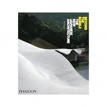 Beyond the Bubble : The New Japanese Architecture 